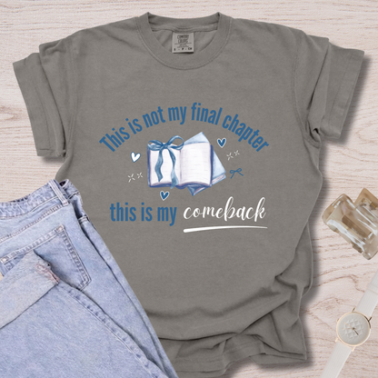Not My Final Chapter T-shirt