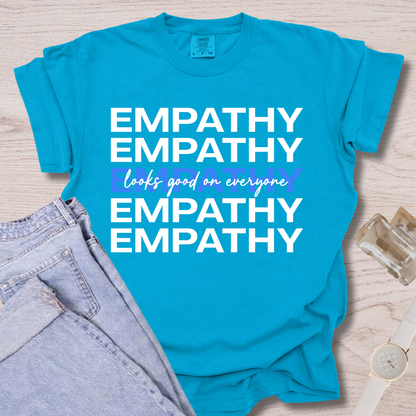 Empathy Looks Good On Everyone T-shirt