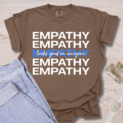 Empathy Looks Good On Everyone T-shirt