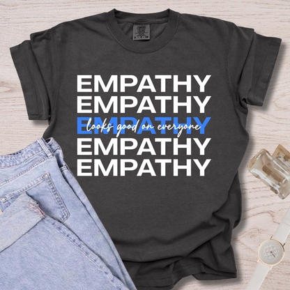 Empathy Looks Good On Everyone T-shirt
