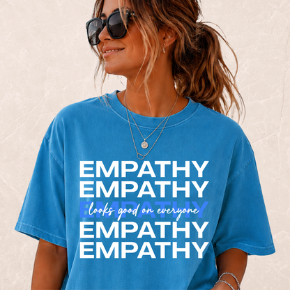 Empathy Looks Good On Everyone T-shirt
