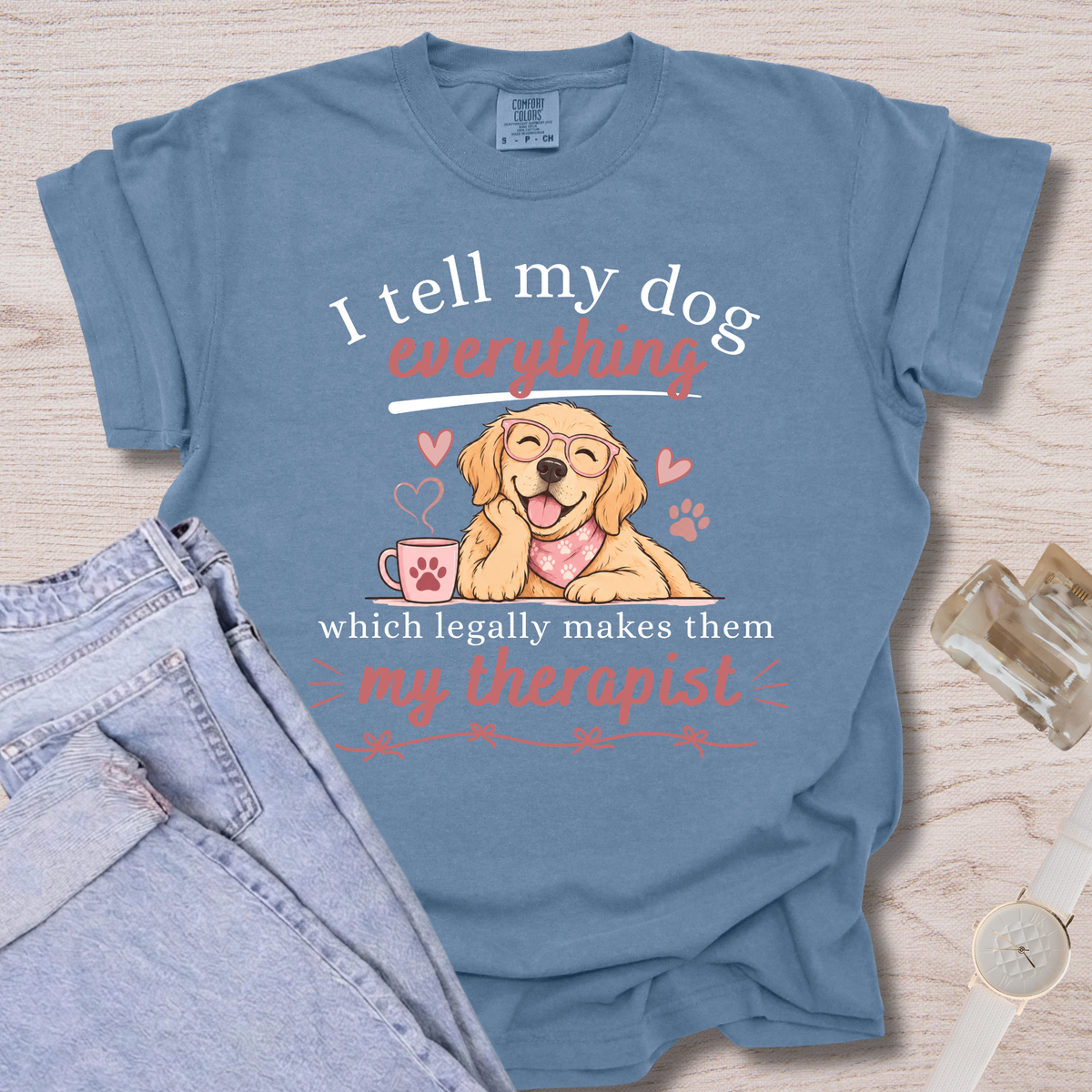 I Tell My Dog Everything T-shirt