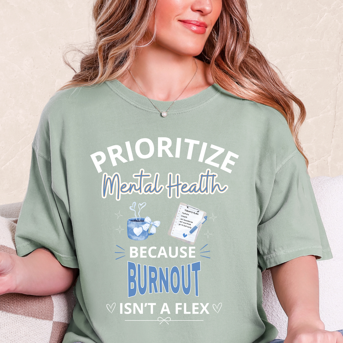Prioritize Mental Health Because Burnout Isn't A Flex T-shirt