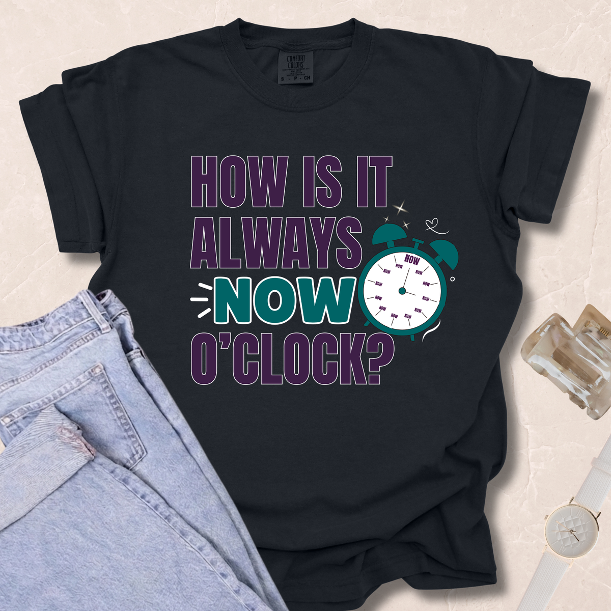How Is It Always Now O'clock T-shirt