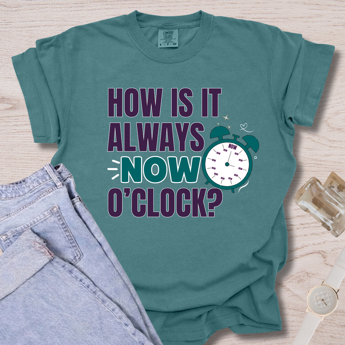 How Is It Always Now O'clock T-shirt