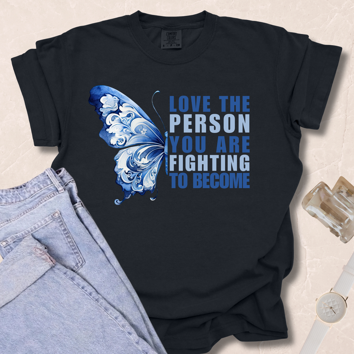 Love The Person You Are Fighting To Become T-shirt