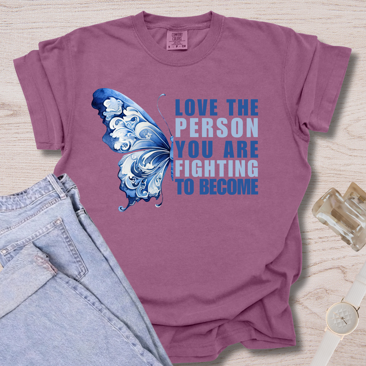 Love The Person You Are Fighting To Become T-shirt