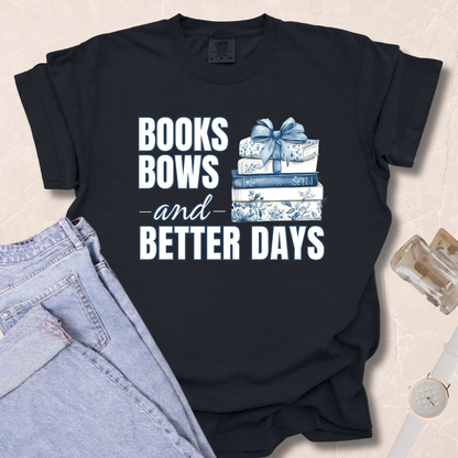 Books Bows And Better Days T-shirt