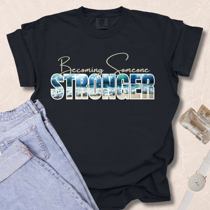 Becoming Someone Stronger Wave T-shirt