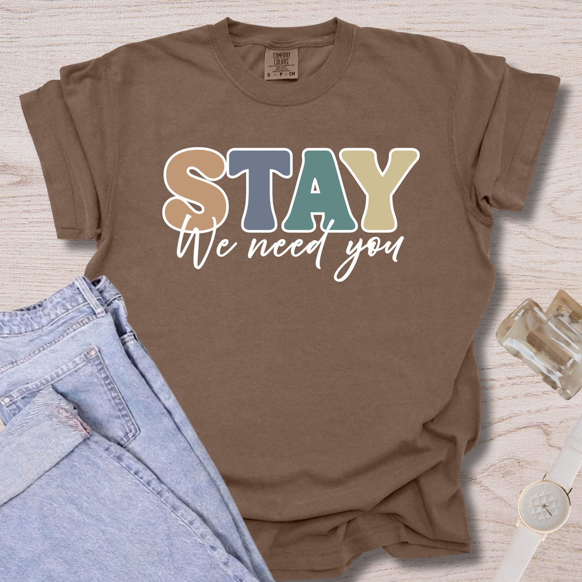 Stay We Need You T-shirt