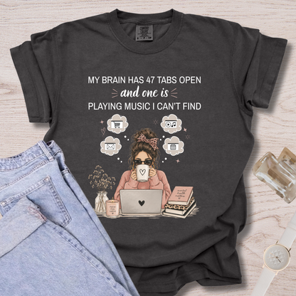 My Brain Has 47 Tabs Open T-shirt