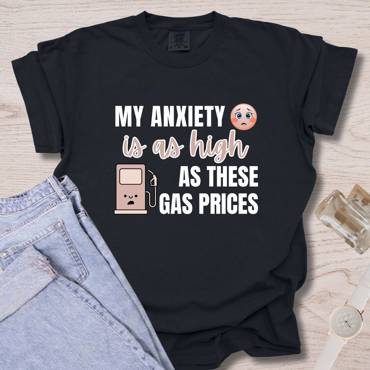 High Anxiety + Gas Prices T-shirt