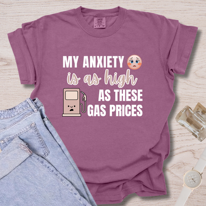 High Anxiety + Gas Prices T-shirt