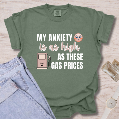 High Anxiety + Gas Prices T-shirt