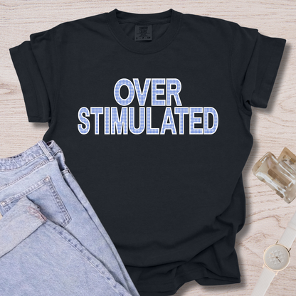 Overstimulated T-shirt