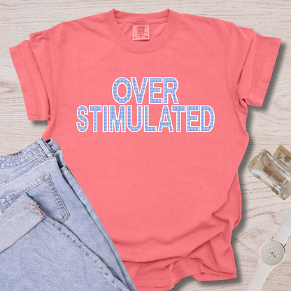 Overstimulated T-shirt