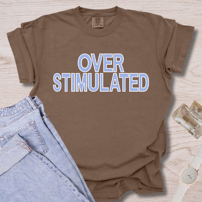 Overstimulated T-shirt