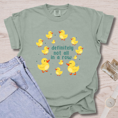 Definitely Not All In A Row T-shirt