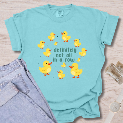 Definitely Not All In A Row T-shirt