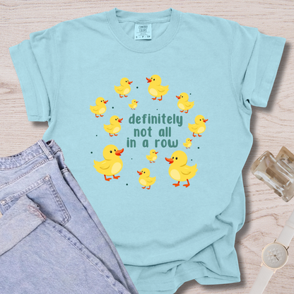 Definitely Not All In A Row T-shirt
