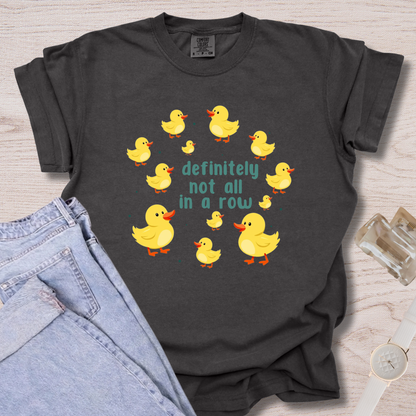 Definitely Not All In A Row T-shirt