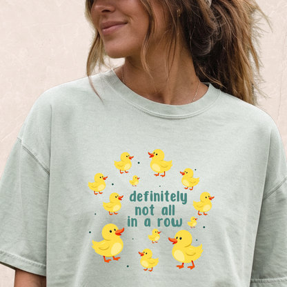Definitely Not All In A Row T-shirt