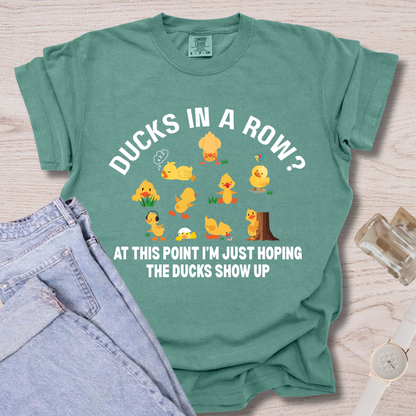 Ducks In A Row At This Point T-shirt