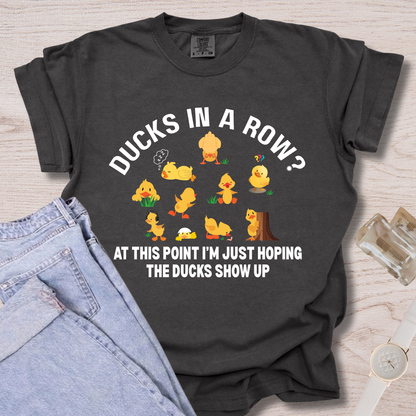 Ducks In A Row At This Point T-shirt