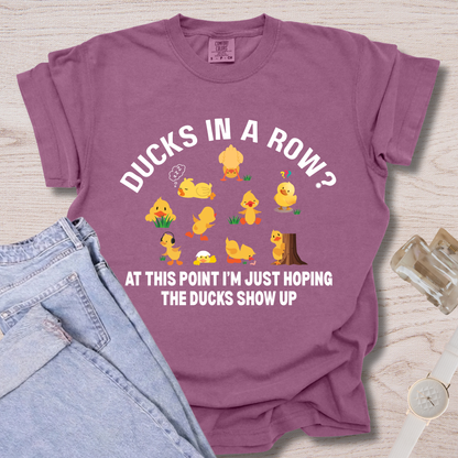 Ducks In A Row At This Point T-shirt
