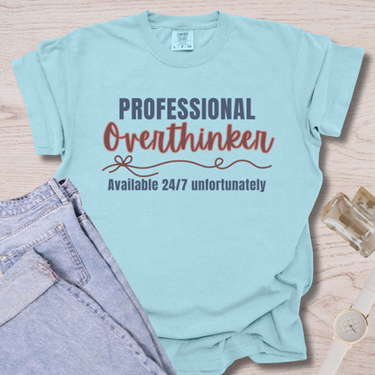 Professional Overthinker Available 24/7 T-shirt