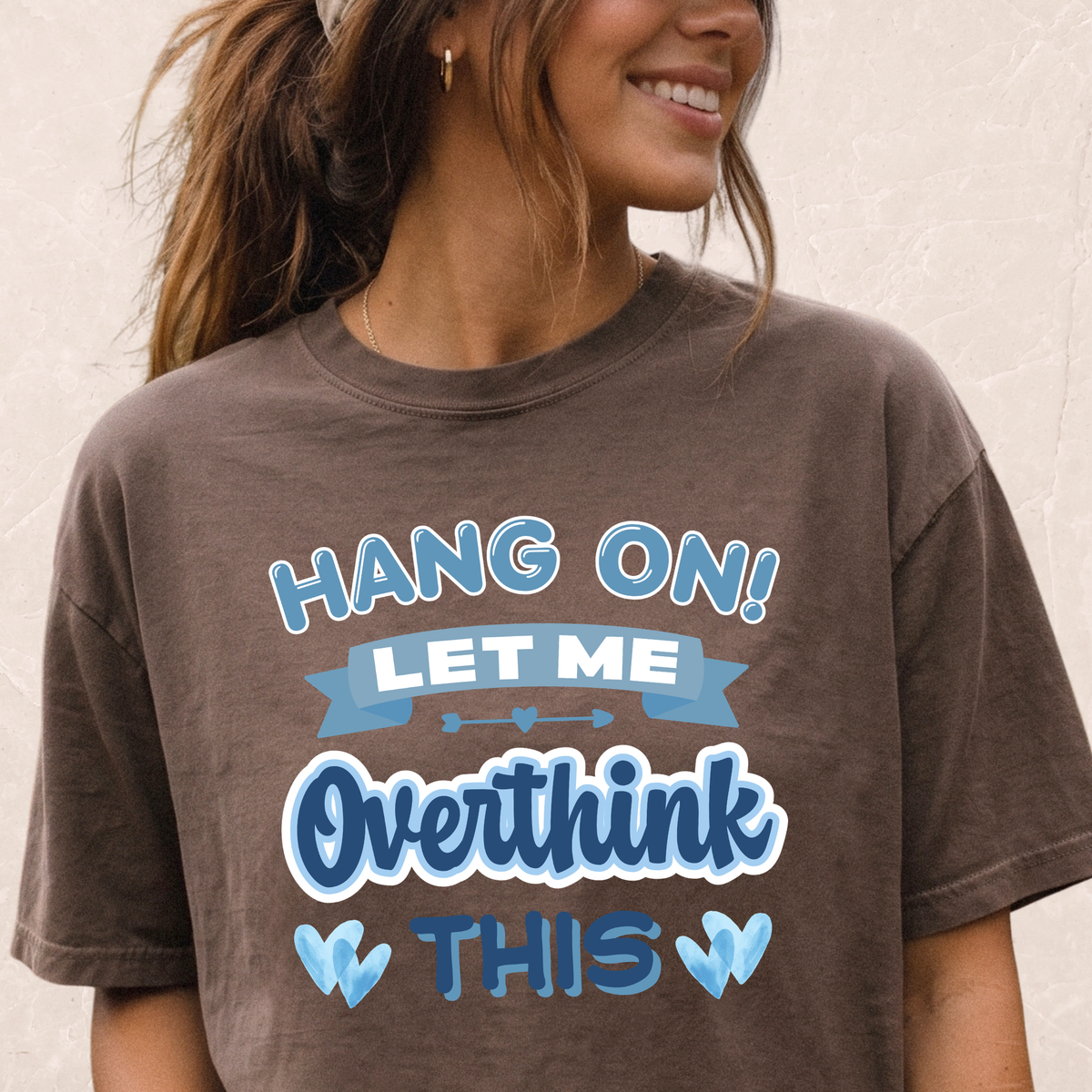 Hang On Let Me Overthink This T-shirt
