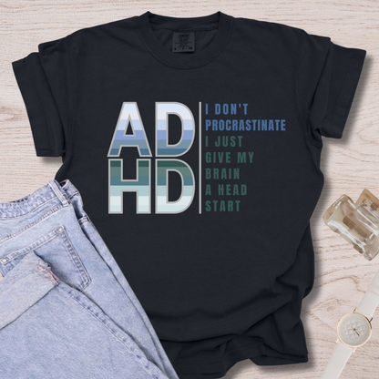 ADHD I Don't Procrastinate T-shirt