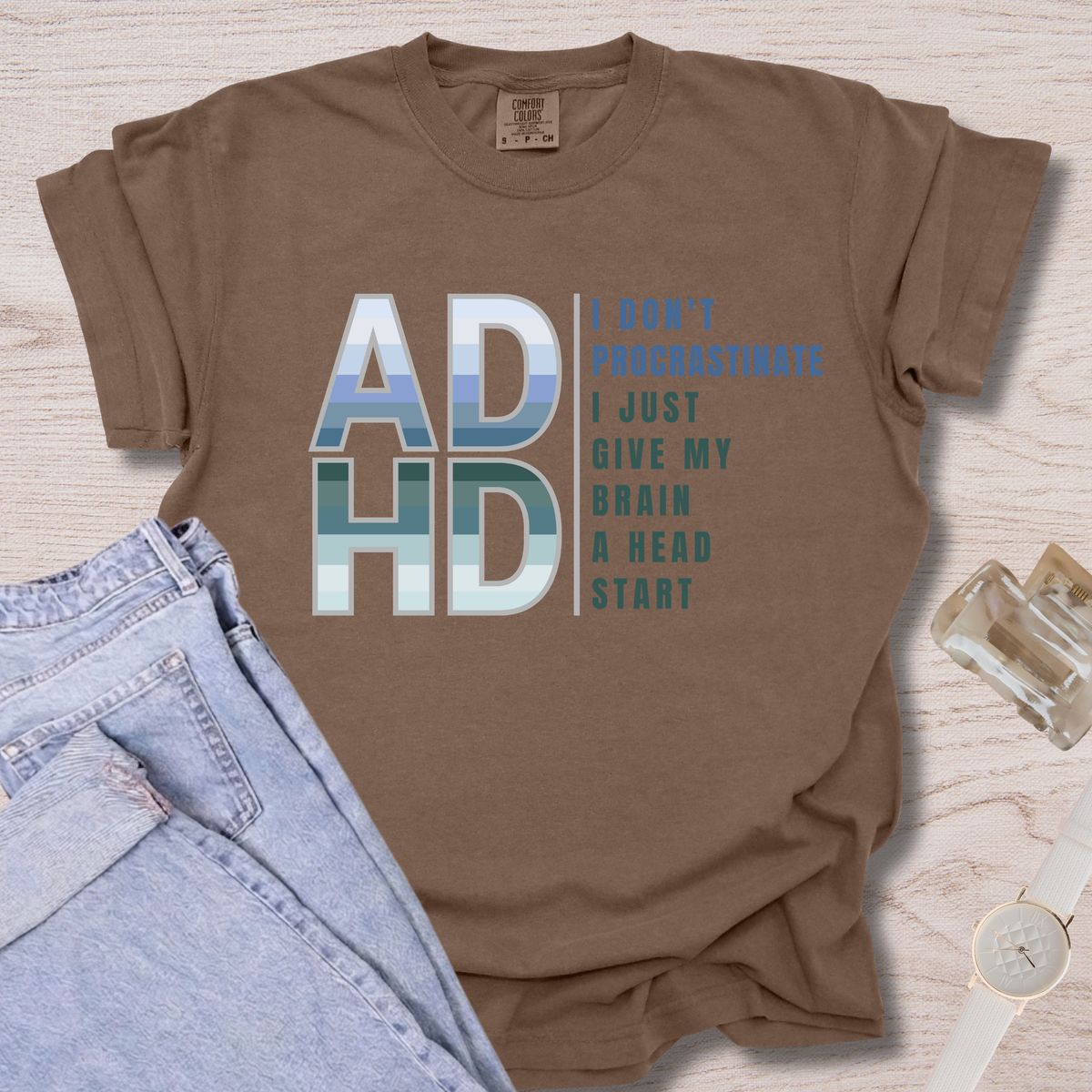 ADHD I Don't Procrastinate T-shirt