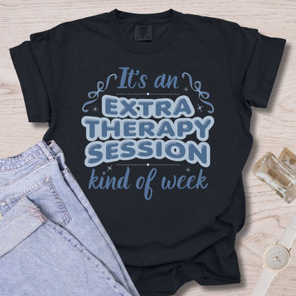 Extra Therapy Session Week T-shirt