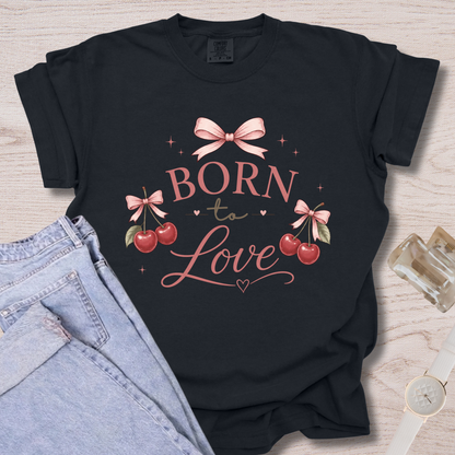 Born To Love T-shirt