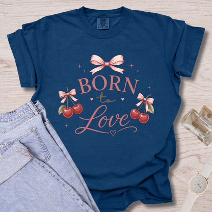 Born To Love T-shirt