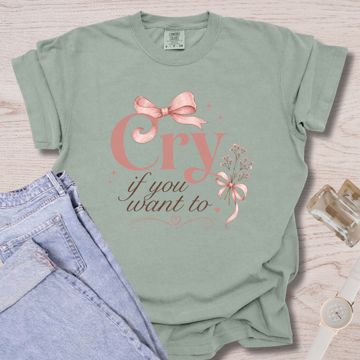 Cry If You Want To T-shirt