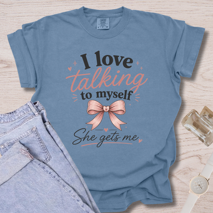 I Love Talking To Myself T-shirt