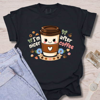 I'm Nicer After Coffee T-shirt