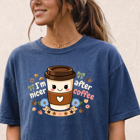I'm Nicer After Coffee T-shirt