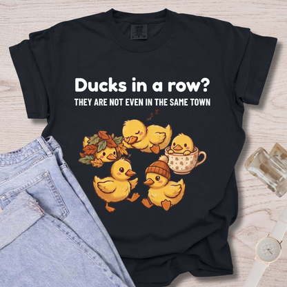 Ducks Not In Same Town T-shirt