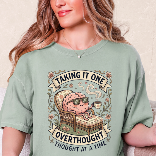One Overthought Thought At A Time T-shirt