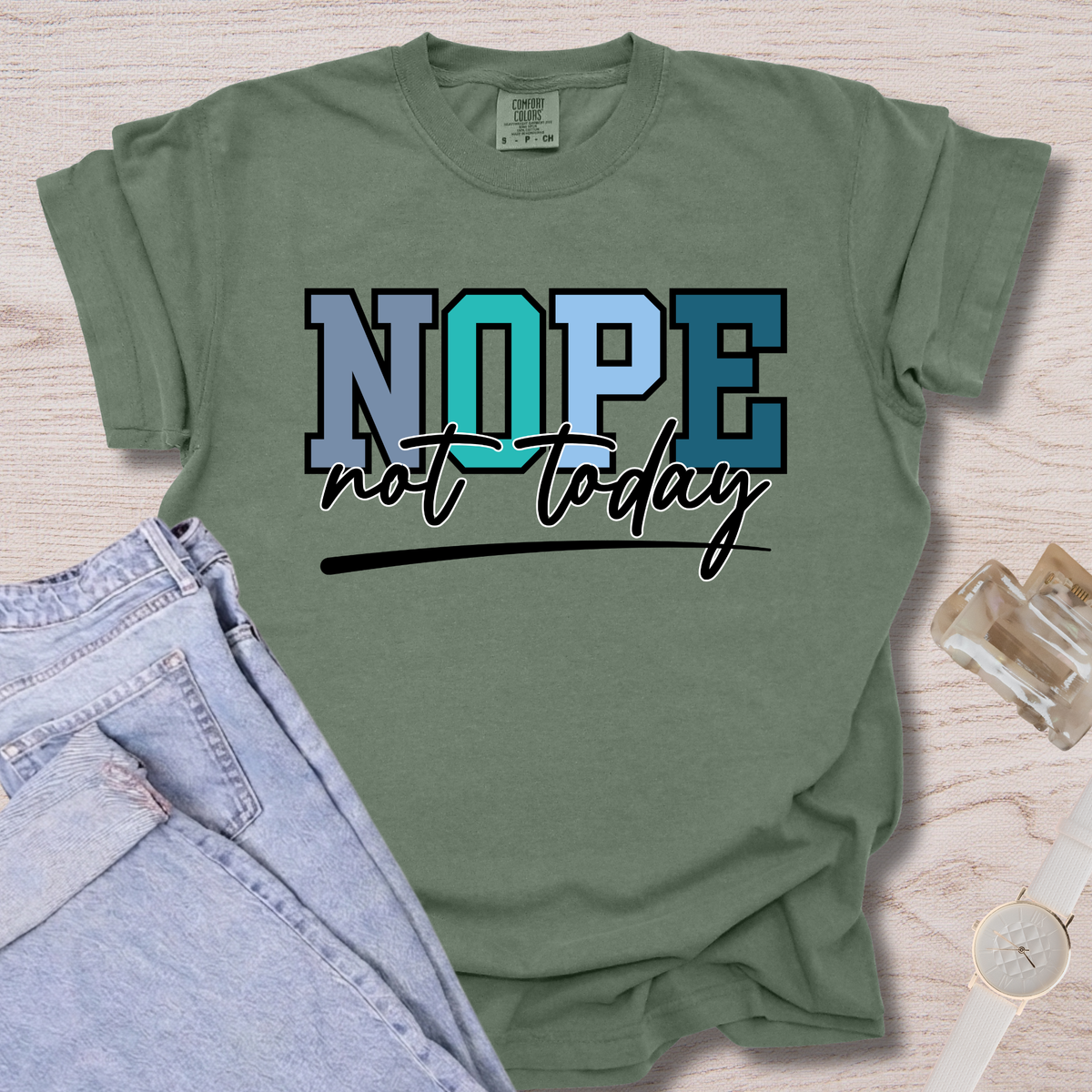 Nope Not Today T-shirt