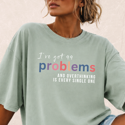 I've Got 99 Problems T-shirt