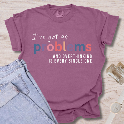 I've Got 99 Problems T-shirt