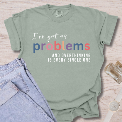 I've Got 99 Problems T-shirt