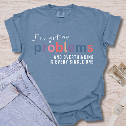 I've Got 99 Problems T-shirt