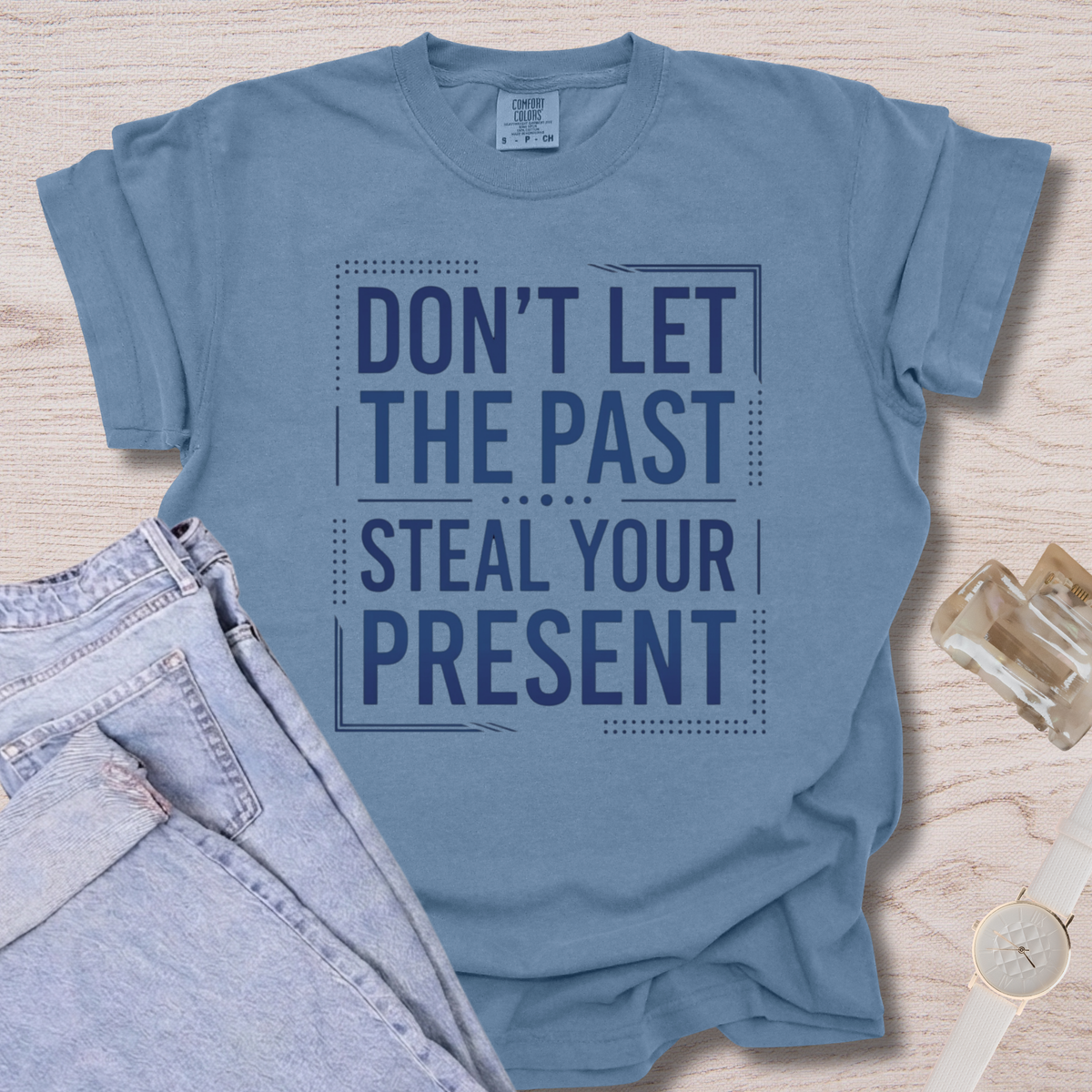 Don't Let The Past T-shirt