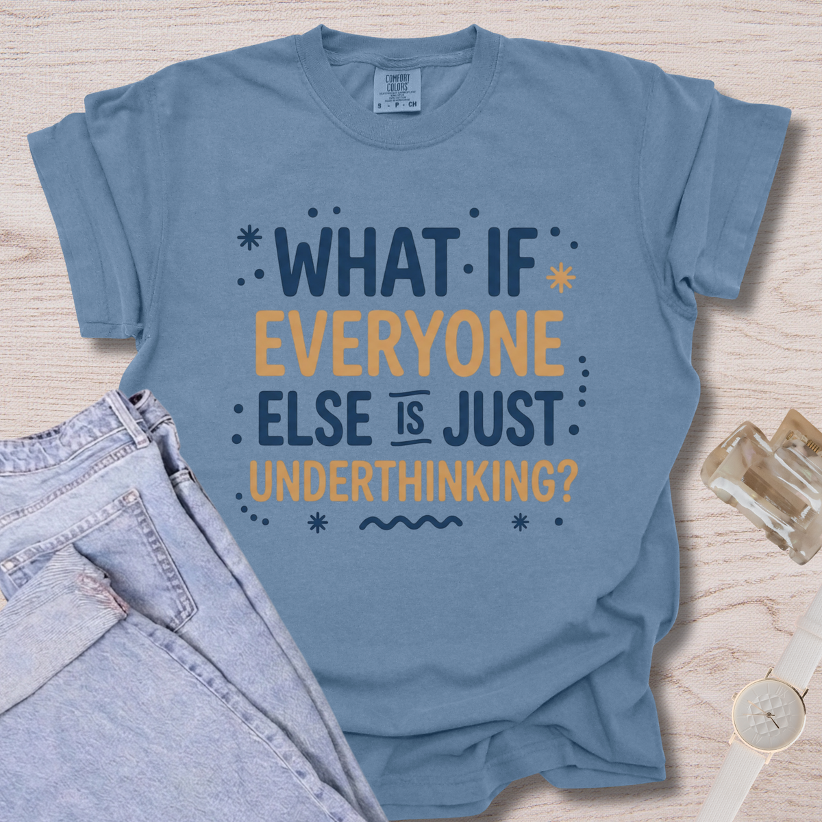 What If Everyone Else T-shirt