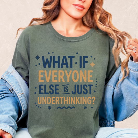 What If Everyone Else T-shirt